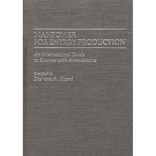 Manpower for Energy Production: An International Guide to Sources with Annotations