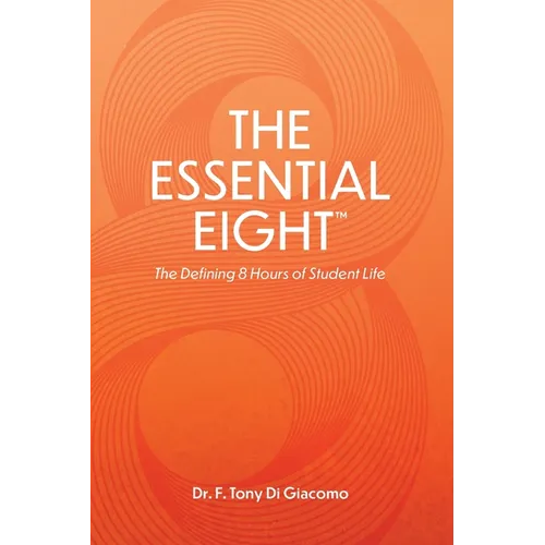 The Essential Eight(TM): The Defining 8 Hours of Student Life - Paperback