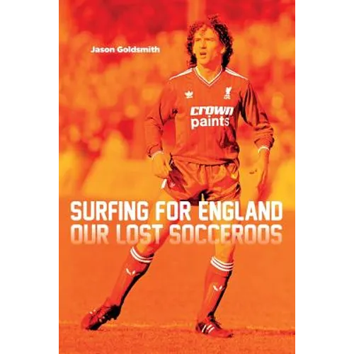 Surfing for England: Our Lost Socceroos - Paperback