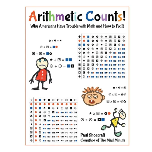 Arithmetic Counts!: Why Americans Have Trouble with Math and How to Fix It (2025 Revised Edition) - Paperback