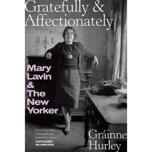 Gratefully & Affectionately: Mary Lavin & the New Yorker - Hardcover