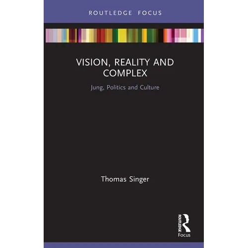 Vision, Reality and Complex: Jung, Politics and Culture - Paperback