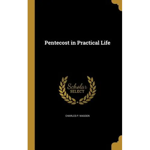 Pentecost in Practical Life - Hardcover