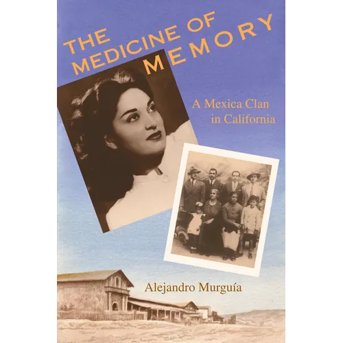 The Medicine of Memory: A Mexica Clan in California - Paperback