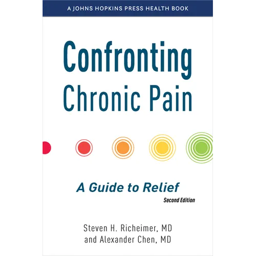 Confronting Chronic Pain: A Guide to Relief - Hardcover