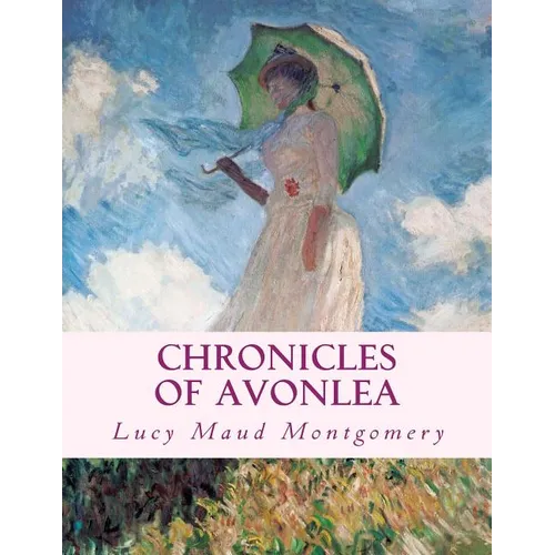 Chronicles of Avonlea: Large Print Edition - Paperback