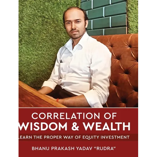 Correlation of Wisdom & Wealth - Learn the Proper Way of Equity Investment - Hardcover