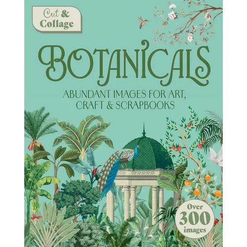 Cut & Collage Botanicals: Over 300 Images for Art, Craft & Scrapbooks - Paperback
