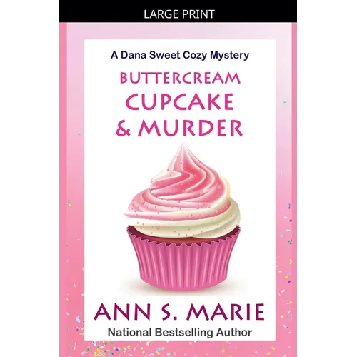 Buttercream Cupcake & Murder (A Dana Sweet Cozy Mystery Book 7) - Paperback