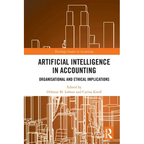 Artificial Intelligence in Accounting: Organisational and Ethical Implications - Paperback