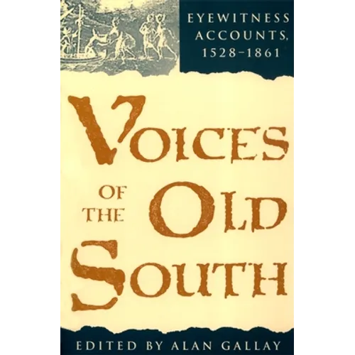 Voices of the Old South: Eyewitness Accounts, 15281861 - Paperback