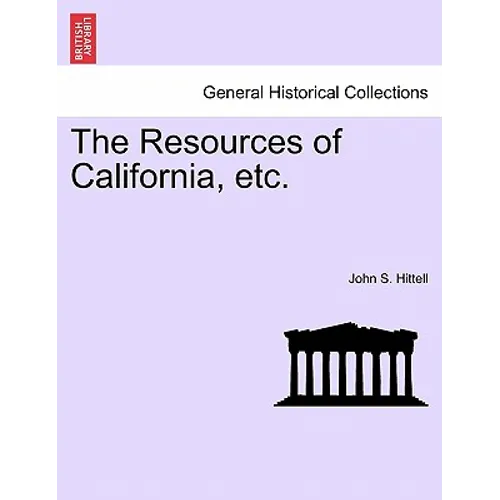 The Resources of California, etc. - Paperback