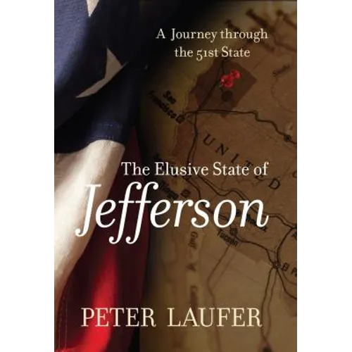 Elusive State of Jefferson: A Journey Through The 51St State - Paperback