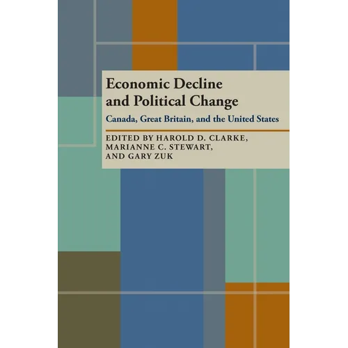 Economic Decline and Political Change: Canada, Great Britain, the United States