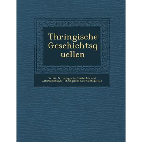 Th�ringische Geschichtsquellen - Paperback