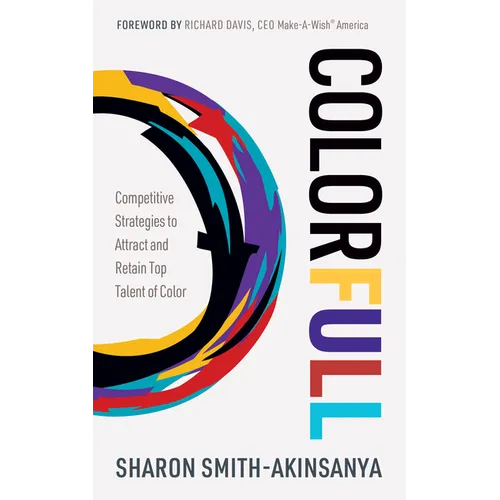 Colorfull: Competitive Strategies to Attract and Retain Top Talent of Color - Paperback