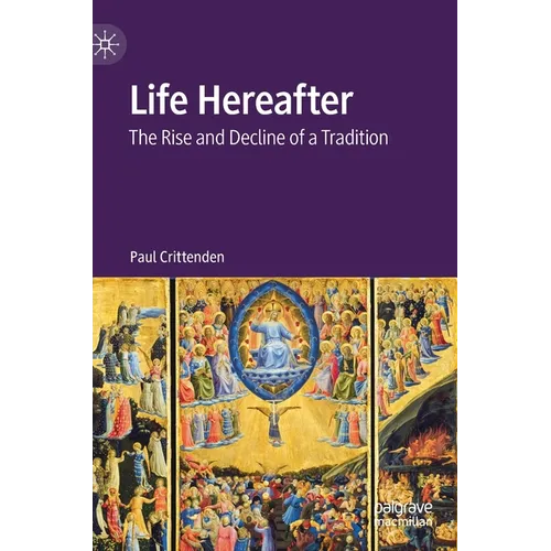 Life Hereafter: The Rise and Decline of a Tradition - Hardcover