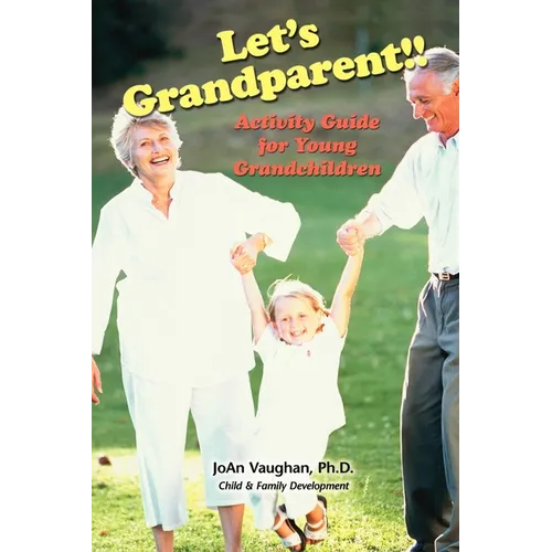 Let's Grandparent: Activity Guide for Young Grandchildren - Paperback