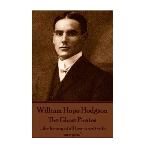 William Hope Hodgson - The Ghost Pirates: 