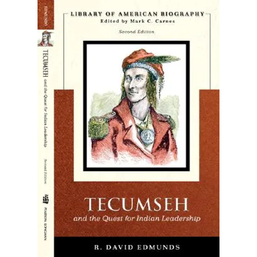 Tecumseh and the Quest for Indian Leadership (Library of American Biography Series) - Paperback