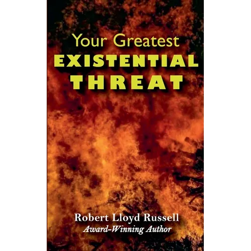 Existential Threat: Your Greatest