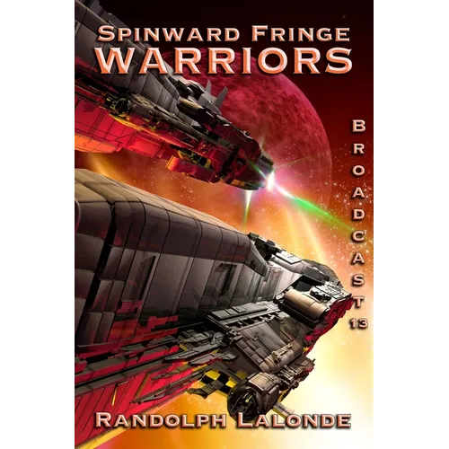 Warriors: Spinward Fringe Broadcast 13 - Paperback