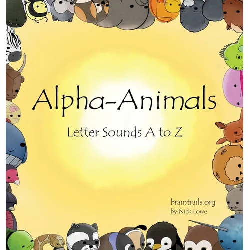 Alpha-Animals: Letter Sounds A to Z - Hardcover