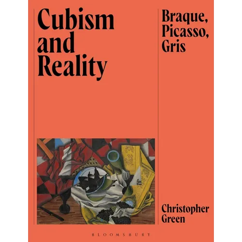 Cubism and Reality: Braque, Picasso, Gris - Paperback