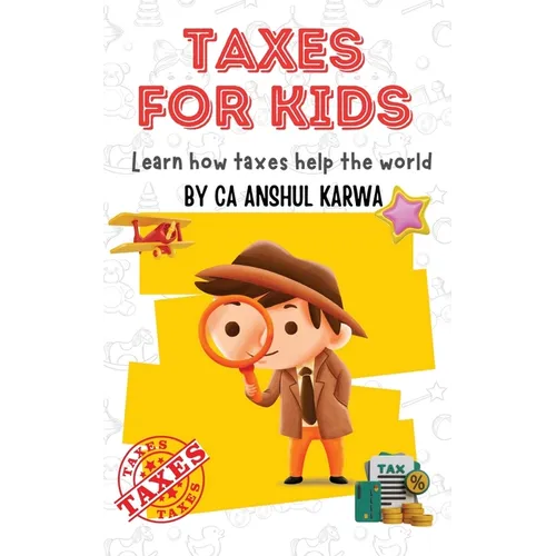 Taxes for Kids: Learn How Taxes Help The World - Paperback