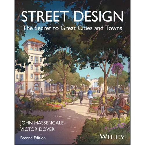 Street Design: The Secret to Great Cities and Towns - Paperback