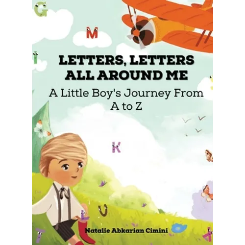 Letters, Letters All Around Me: A Little Boy's Journey From A To Z - Hardcover