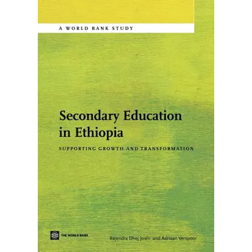 Secondary Education in Ethiopia: Supporting Growth and Transformation - Paperback