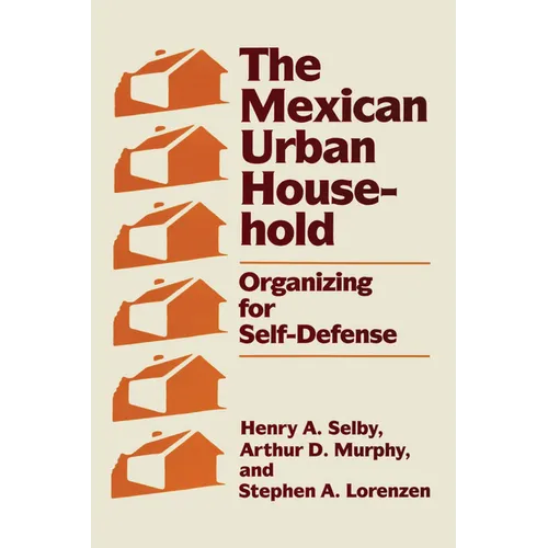 The Mexican Urban Household: Organizing for Self-Defense - Paperback