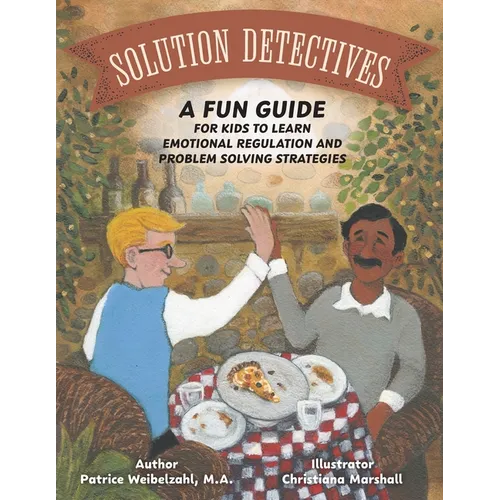 Solution Detectives: A fun guide for kids to learn emotional regulation and problem solving strategies - Paperback
