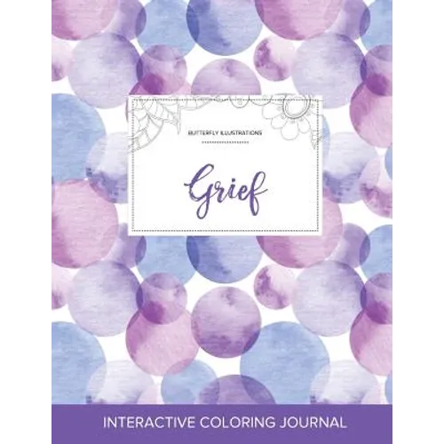 Adult Coloring Journal: Grief (Butterfly Illustrations, Purple Bubbles)