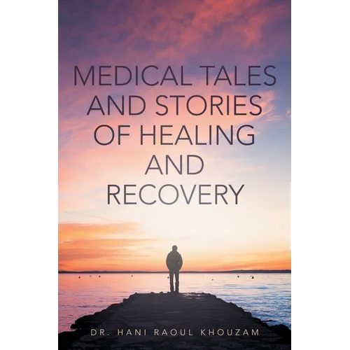 Medical Tales and Stories of Healing and Recovery - Paperback