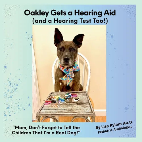 Oakley Gets a Hearing Aid (and a Hearing Test Too!) - Paperback