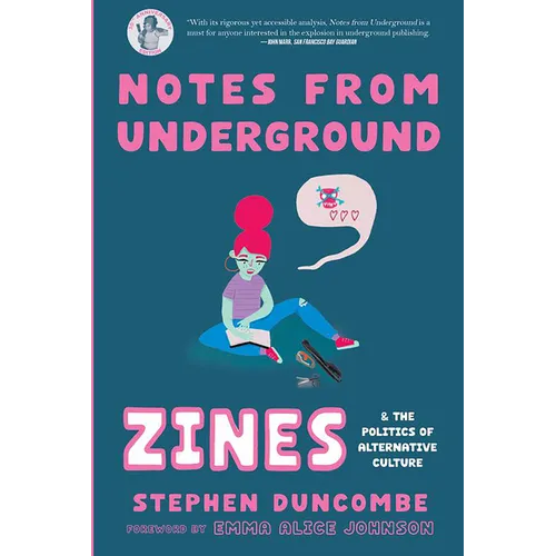 Notes from Underground: Zines and the Politics of Alternative Culture