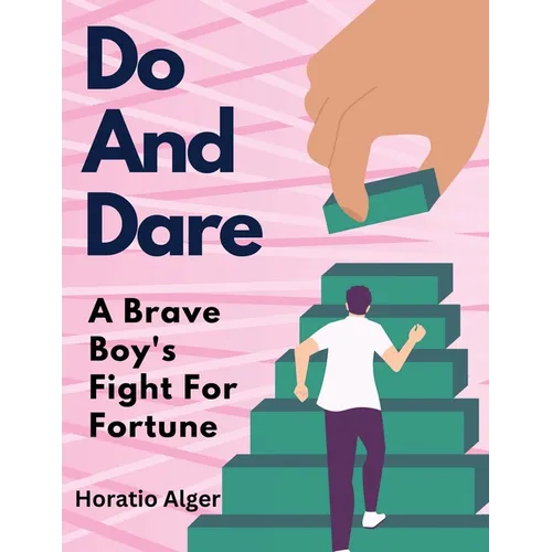 Do And Dare: A Brave Boy's Fight For Fortune - Paperback