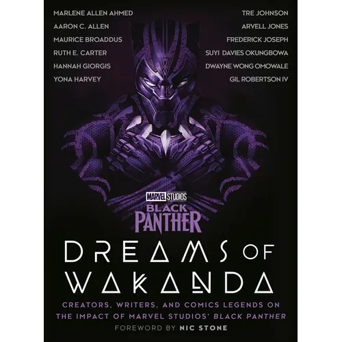 Marvel Studios' Black Panther: Dreams of Wakanda: Creators, Writers, and Comics Legends on the Impact of Marvel Studios' Black Panther - Hardcover