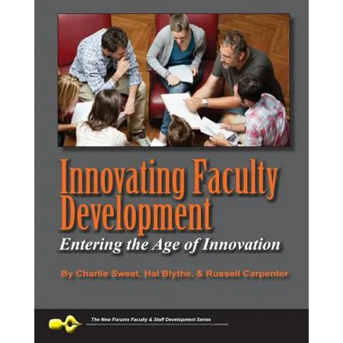 Innovating Faculty Development: Entering the Age of Innovation - Paperback