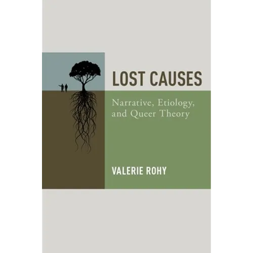 Lost Causes: Narrative, Etiology, and Queer Theory - Paperback