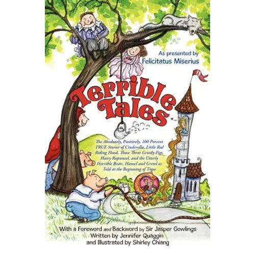 Terrible Tales: The Absolutely, Positively, 100 Percent True Stories of Cinderella, Little Red Riding Hood, Those Three Greedy Pigs, H - Paperback