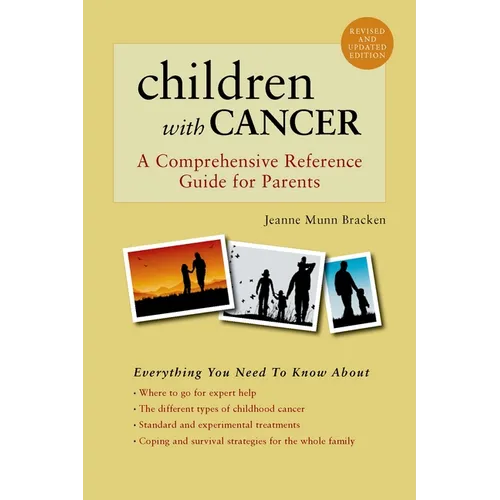 Children with Cancer: A Comprehensive Reference Guide for Parents - Paperback