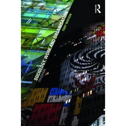 Sociology, Work and Organisation: Seventh Edition - Paperback