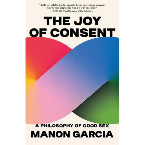 The Joy of Consent: A Philosophy of Good Sex