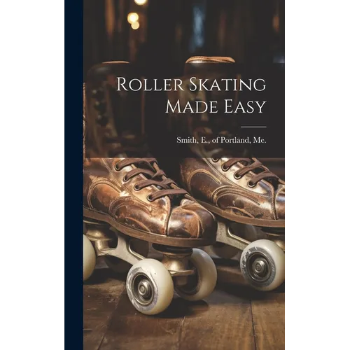 Roller Skating Made Easy - Hardcover