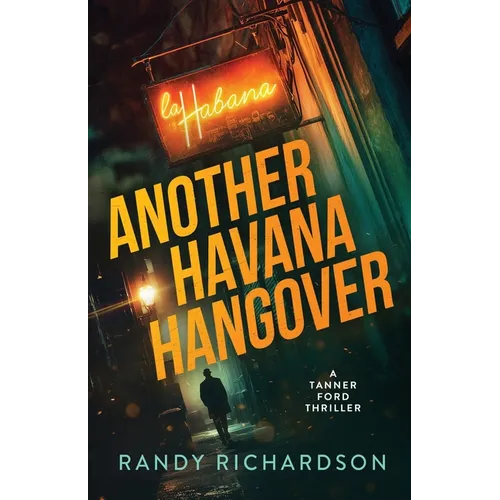 Another Havana Hangover: A Tanner Ford Thriller - Paperback