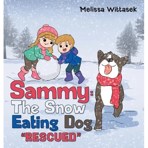 Sammy: the Snow Eating Dog: 