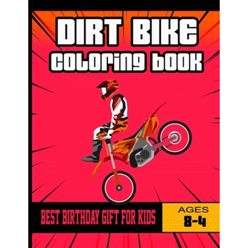 dirt bike coloring book: best gift for motorcycle and bicycle lovers, Heavy Racing Motorbikes, Classic, Retro vintage & Sports Motorcycles to C - Paperback